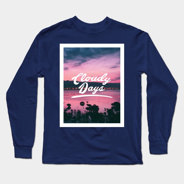 Cloudy Days Poster #1 Long Sleeve T-Shirt by CloudyDays
